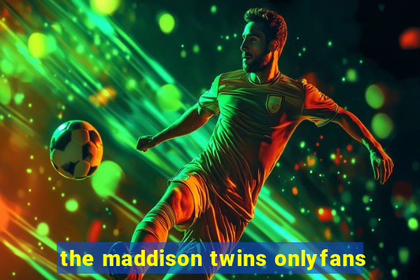 the maddison twins onlyfans